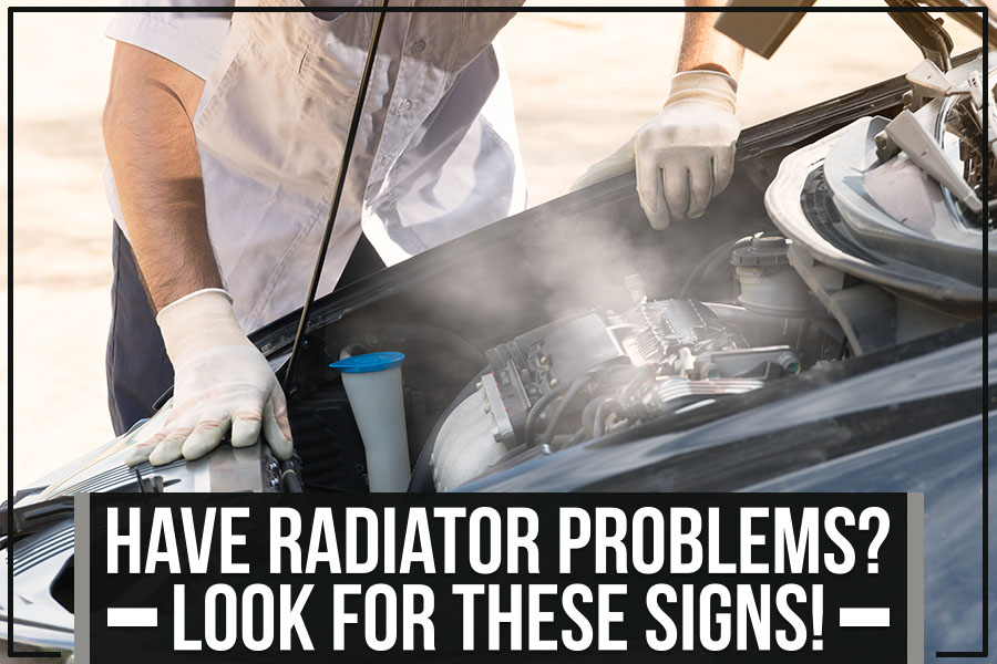 Have Radiator Problems? Look For These Signs!