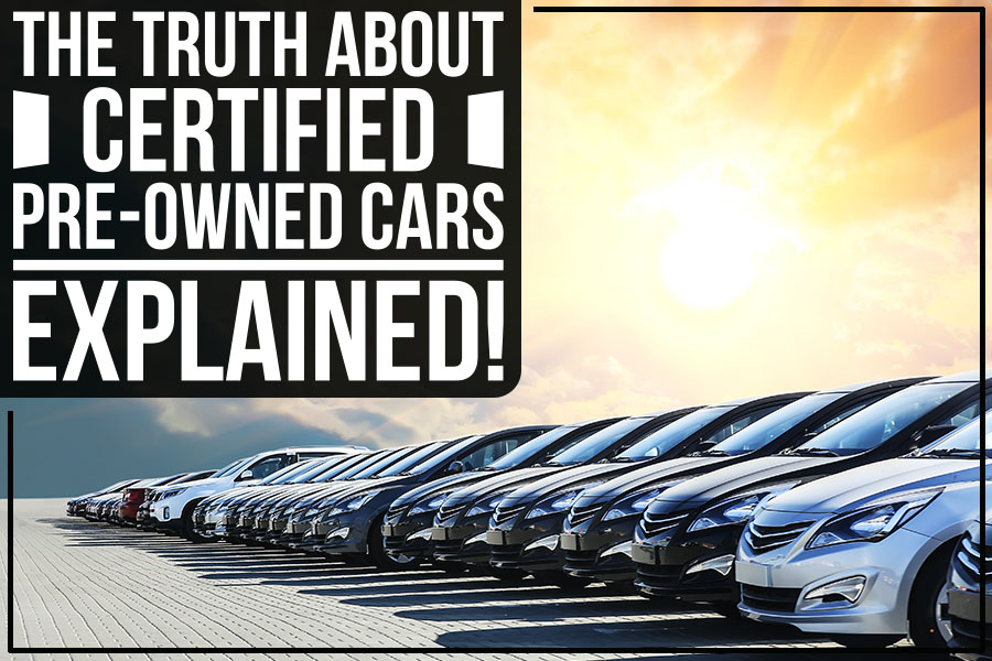 The Truth About Certified Pre-Owned Cars – Explained!